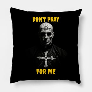 Don’t pray for me Pillow