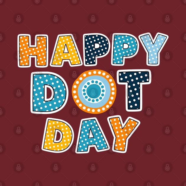 Happy Dot Day, International Dot Day Colorful Design by Teesquares