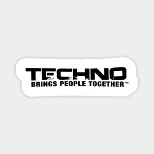 Techno Brings People Together - typo (black) Magnet