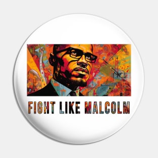 Fight Like Malcolm, Malcolm X Pin