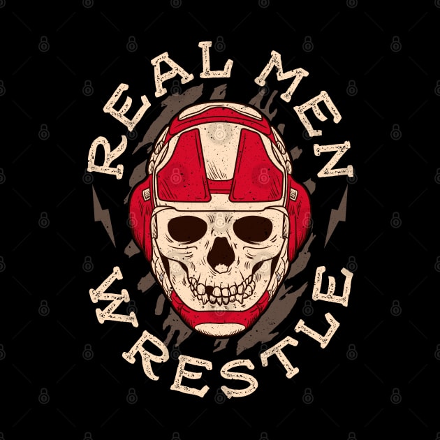 Wrestling Real Men Wrestle Sports Humor by E