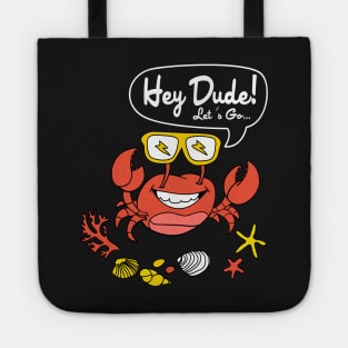 Hey Crab dude Tote