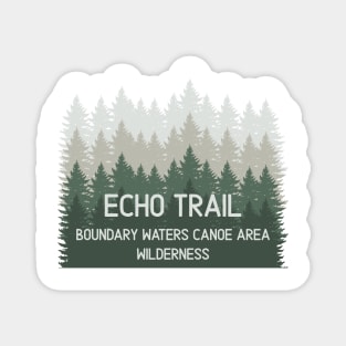 Echo Trail BWCA Boundary Waters Canoe Area Magnet