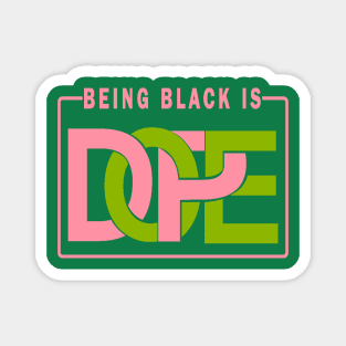 Being Black is Dope Pink and Green Magnet