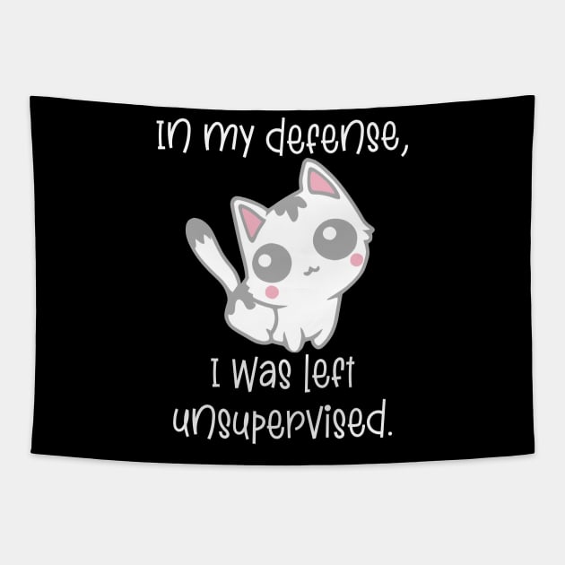 In My Defense, I Was Left Unsupervised Tapestry by KayBee Gift Shop