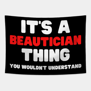 It's A Beautician Thing You Wouldn't Understand Tapestry