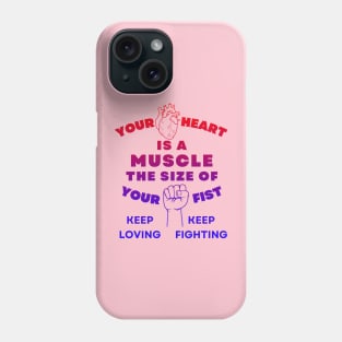 Your Heart is a Muscle the Size of Your Fist Phone Case