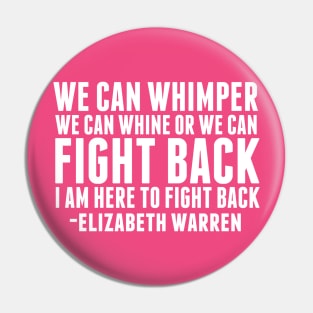 Elizabeth Warren Fight Back Quote Pin