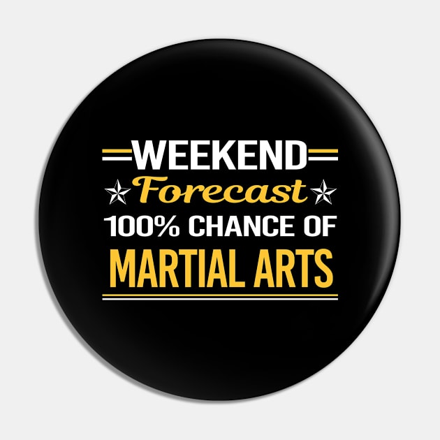 Weekend Forecast 100% Martial Arts Pin by symptomovertake