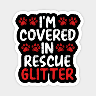 I’m Covered in Rescue Glitter | Animal Advocate Magnet