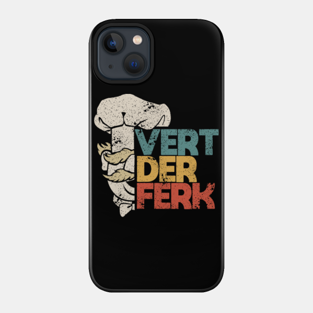 vert der ferk swedish cheff retro - Vert Der Ferk - Phone Case