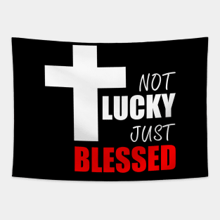 NOT LUCKY JUST BLESSED Tapestry