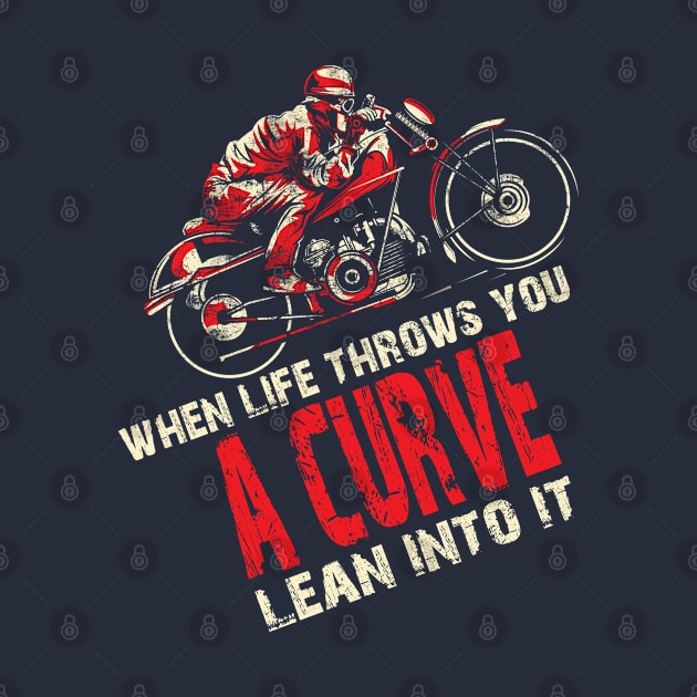 Funny Biker Motorcycle Motorbike Rider When Life Throws You A Curve by missalona