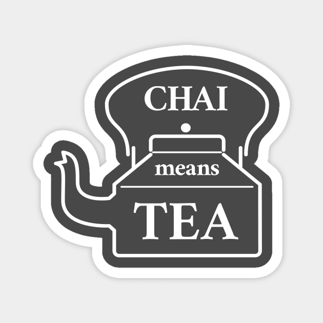 Chai Means Tea Magnet by CHADDINGTONS