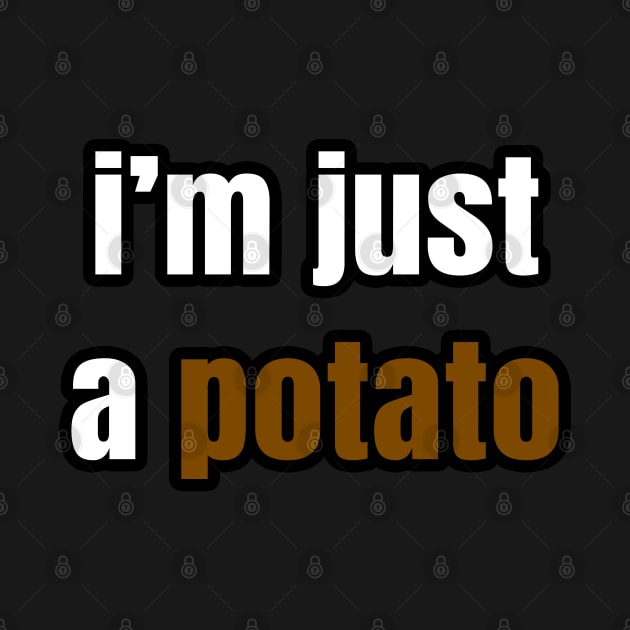 I'm Just A Potato by LunaMay