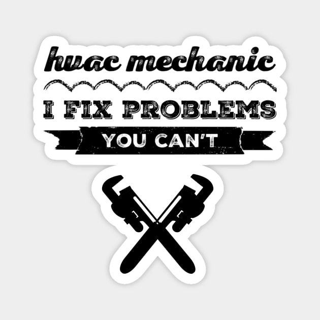 HVAC Tech Mechanic I Fix Problems Magnet by The Hvac Gang