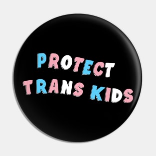 Protect Trans Kids Pin