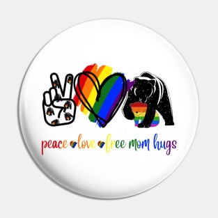 Peace Love Free Mom Hugs LGBT Pride Pin