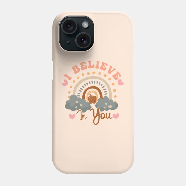 Rainbow I Believe In You Teacher Testing Day  I Believe In You Phone Case by Gaming champion