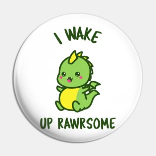 I wake up rawrsome Pin