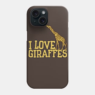 I love giraffes Phone Case