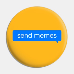 Send Memes Pin