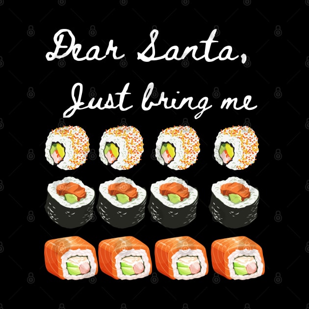 Dear Santa Bring Me Sushi - Funny Letter for Christmas by Apathecary