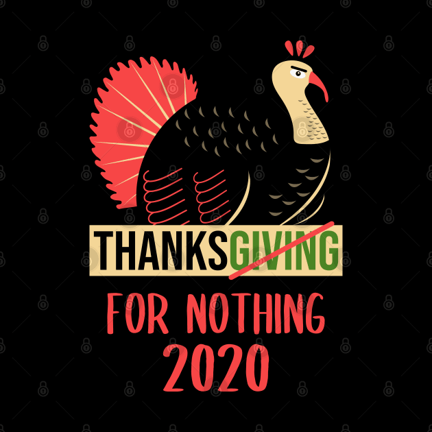 Thanksgiving For Nothing 2020 by DragonTees