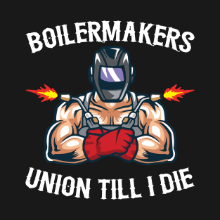 Boilermaker Union Till I Die T-Shirt