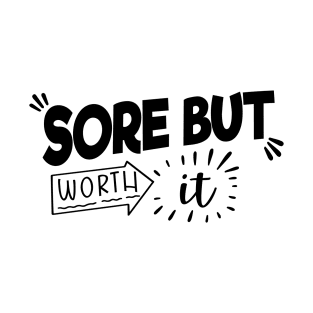 Sore But Worth It T-Shirt