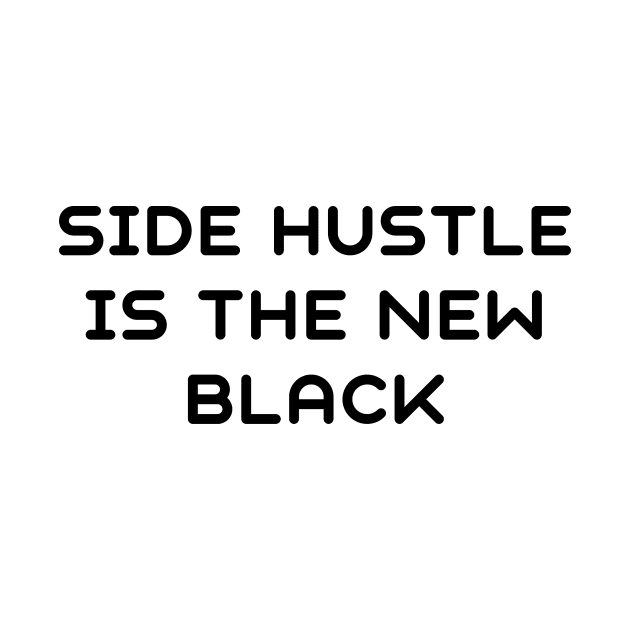 Side hustle is the new black by IOANNISSKEVAS