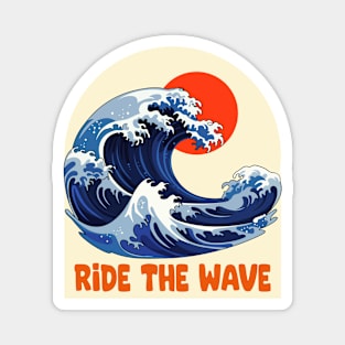 Ride the wave Magnet