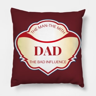 The Man the Myth The Bad Influence Pillow