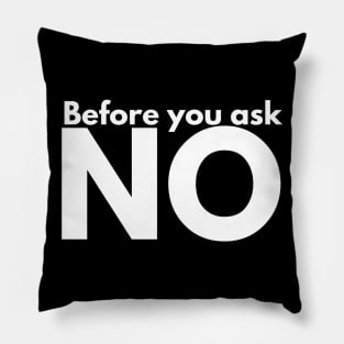 Before you ask. NO. Pillow