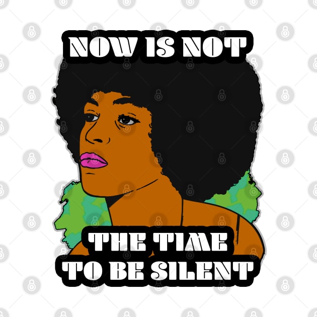 🤎 Now Is Not the Time To Be Silent, Black Pride, Equality by Pixoplanet