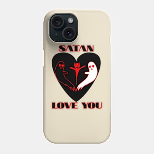 Satan loves you Phone Case