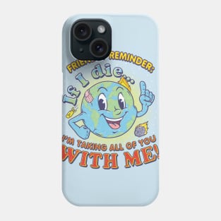 FRIENDLY REMINDER Phone Case