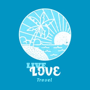 Live Love Travel T-Shirt