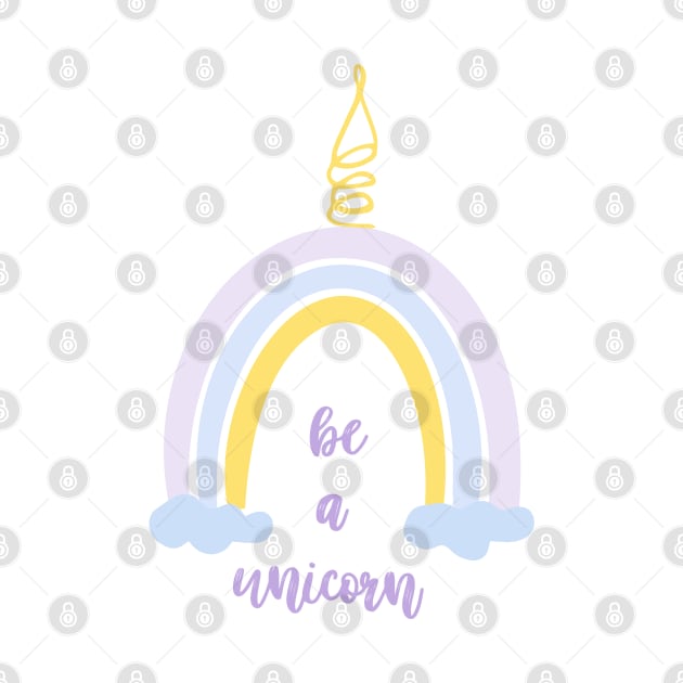 Be a unicorn quote, rainbow unicorn, magic rainbow, cute unicorn rainbow, rainbow with clouds by PrimeStore