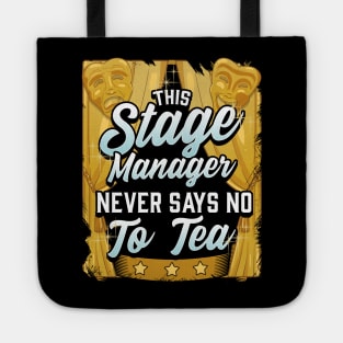 Stage Manager - Never Say No To Tea Tote