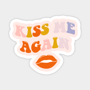 Kiss me again lettering. Vintage art-prints. Quote design. Magnet
