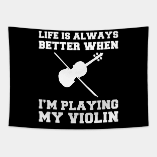 Violin Virtuoso: Life's Better When I'm Playing My Violin! Tapestry