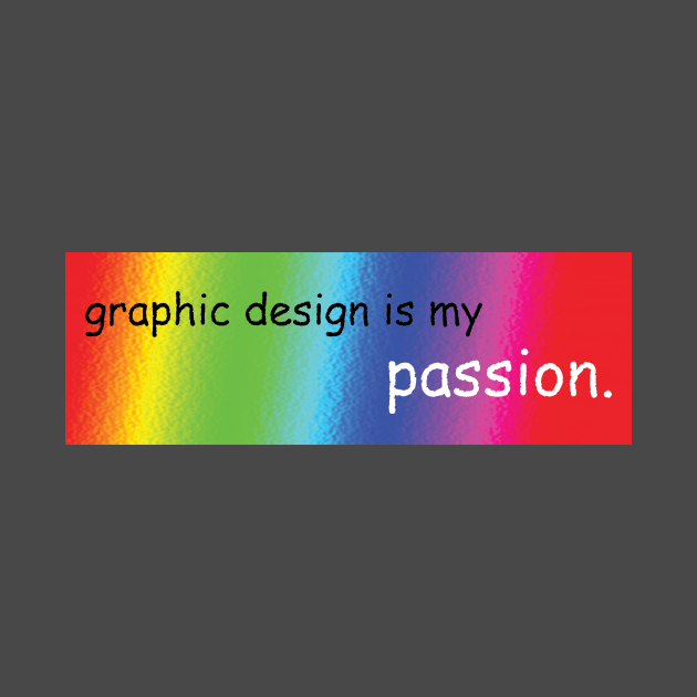 Graphic Design Is My Passion Meme T Shirt Teepublic