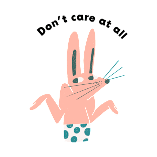 DON'T CARE AT ALL Meme Rabbit T-Shirt