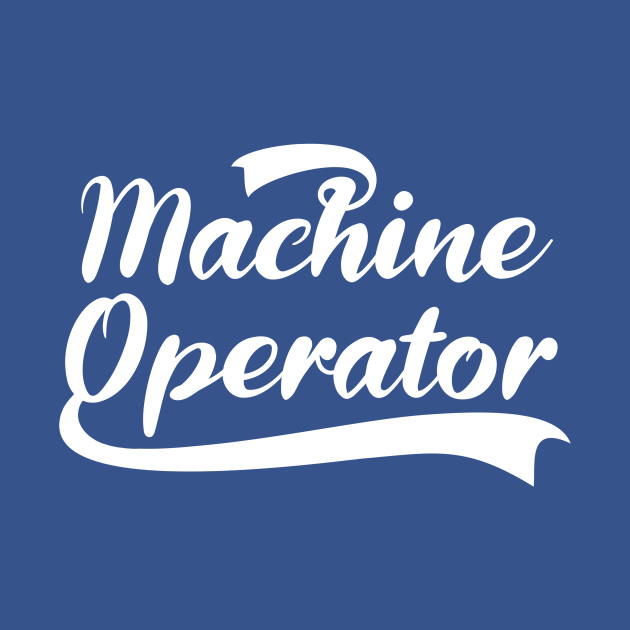 Disover Machine Operator - Machinery Maintenance Gift - Machine Operator - T-Shirt