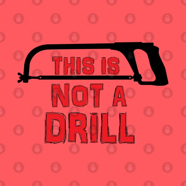 This is not a drill by zehrdesigns