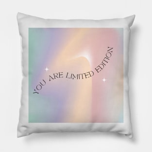 You Are Limited Edition Pillow