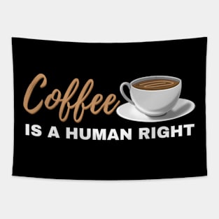 Coffee Is A Human Right Tapestry