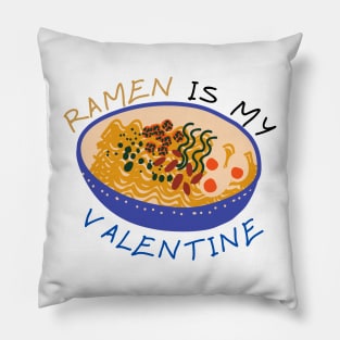 Sketchy Ramen Is My Valentine Pillow