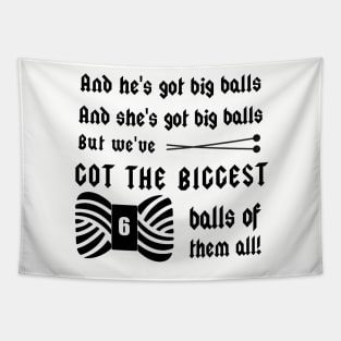 We've Got Big Balls...of Yarn - Knitting Crafts Tapestry